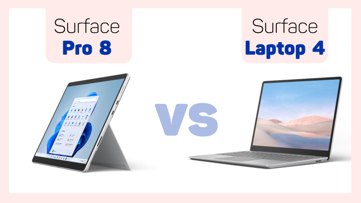 Surface Pro 8 vs Surface Laptop 4: Dân văn phòng nên mua dòng nào?